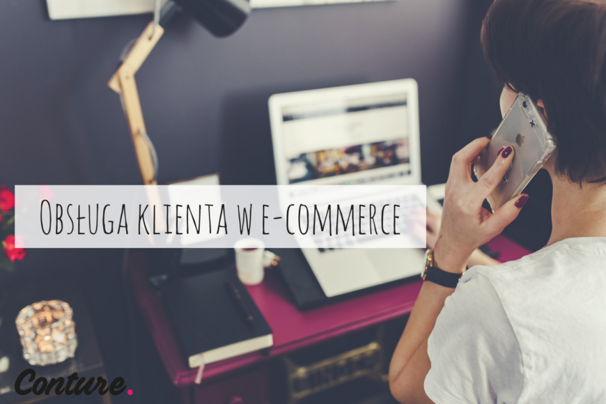 Obsługa klienta w branży e-commerce - 9 kroków