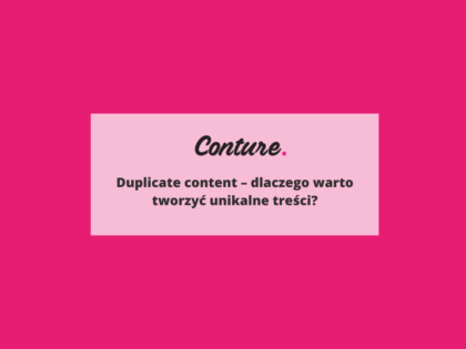 Duplicate content - dlaczego warto tworzyć unikalne treści?