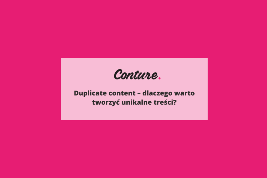 Duplicate content - dlaczego warto tworzyć unikalne treści?