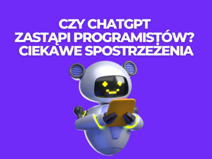 Czy ChatGPT zastąpi programistów? Ciekawe spostrzeżenia